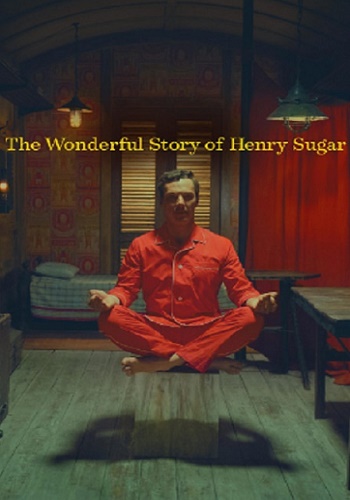دانلود فیلم The Wonderful Story of Henry Sugar 2023 داستان شگفت انگیز هنری شوگر